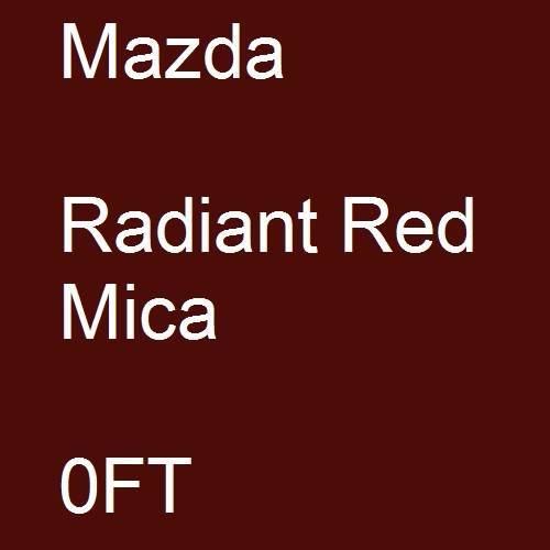 Mazda, Radiant Red Mica, 0FT.